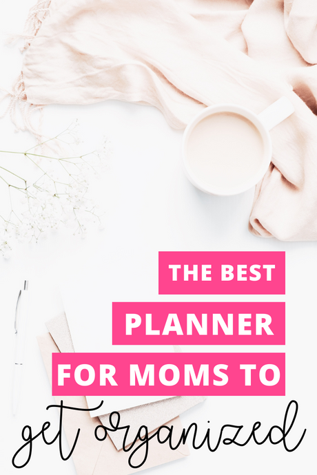 The Best Planner for Moms to get Organized