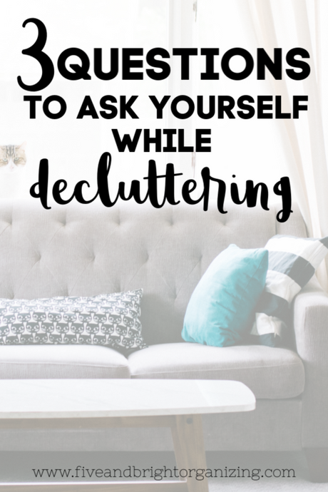 3  questions to ask yourself when decluttering