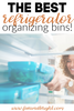 The Best Refrigerator organizing bins you need!!