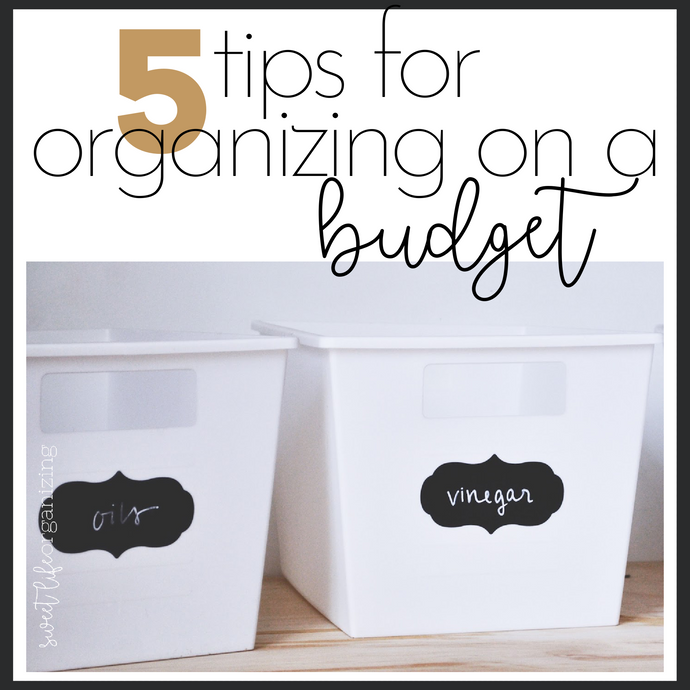 5 Tips for Organizing on a Budget