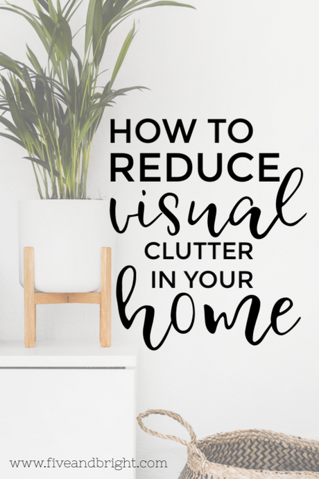 How to Reduce the Visual Clutter in your Home