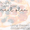 Make your Weekly Meal Plan on autopilot using Themed Dinner Nights